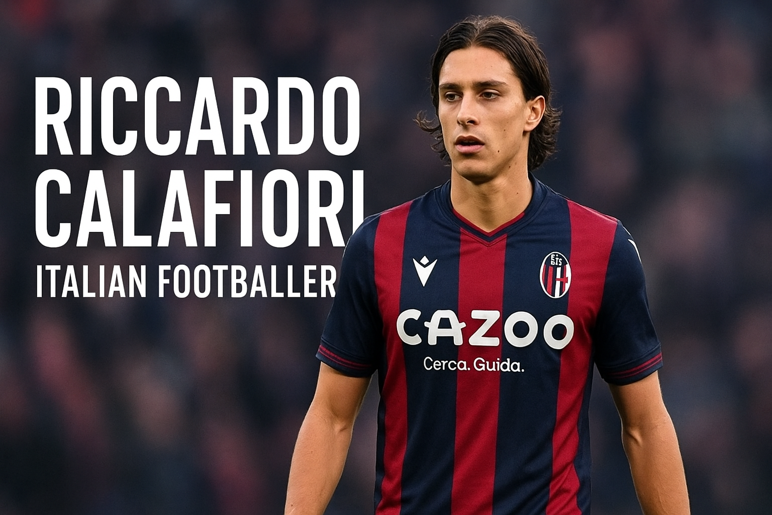 Riccardo Calafiori: Italian Footballer, Bologna Star & Europe’s Next Big Defender