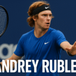 Andrey Rublev — A Tennis Powerhouse